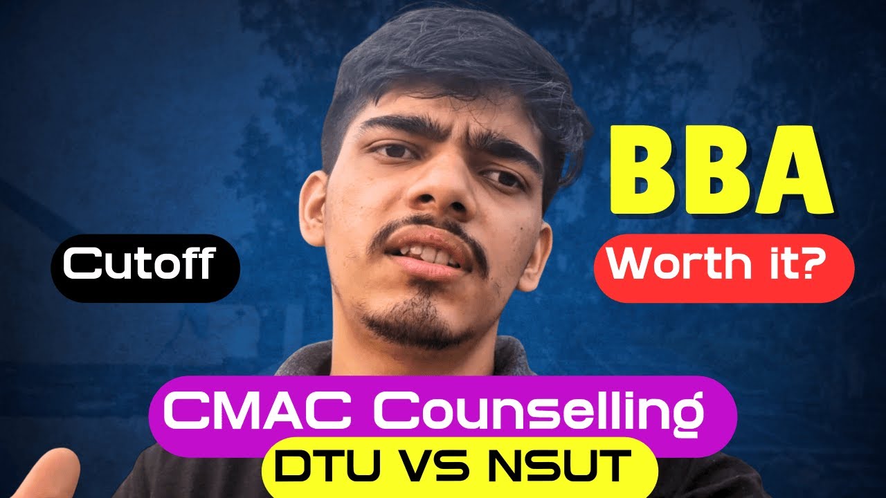 CMAC queries - BBA at DTU - NSUT - IGDTUW - cutoffs?  DU?
