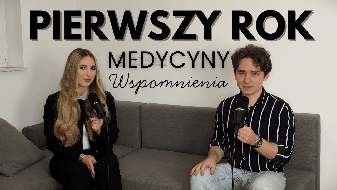 JAKI JEST PIERWSZY ROK LEKARSKIEGO? WSPOMNIENIA STUDENTÓW 4 ROKU MEDYCYNY