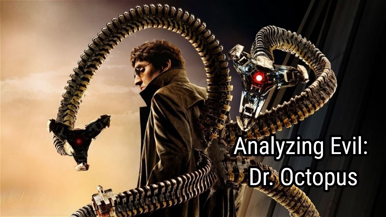 Analyzing Evil: Dr. Octopus From The MCU