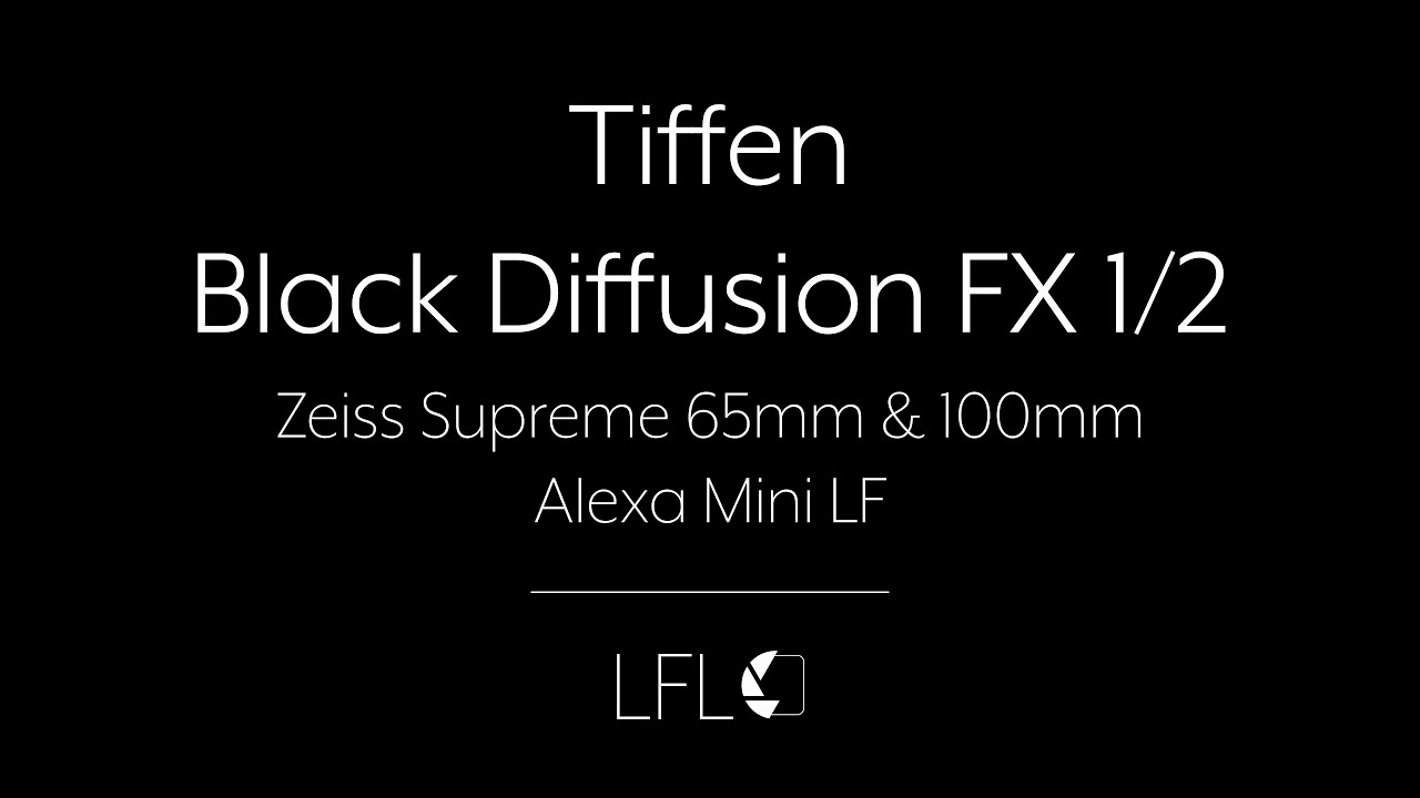 LFL | Tiffen Black Diffusion FX 1/2 | Filter Test
