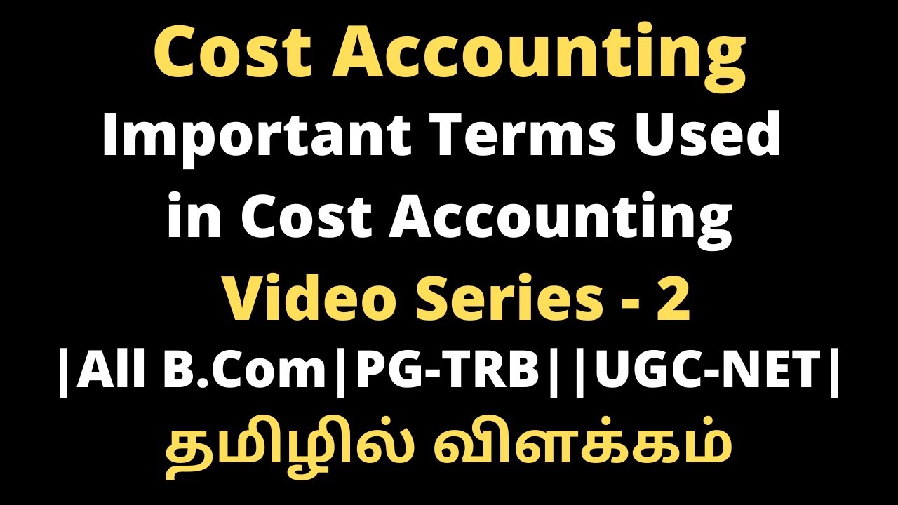 Cost Accounting - Important Terms Used| Cost Centre, Cost Unit, Cost Audit| Explained in Tamil BR