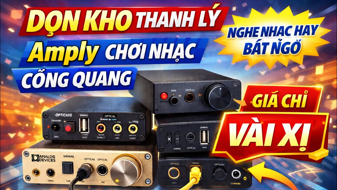Dọn kho thanh lý amply chơi nhạc cổng Quang chỉ vài trăm