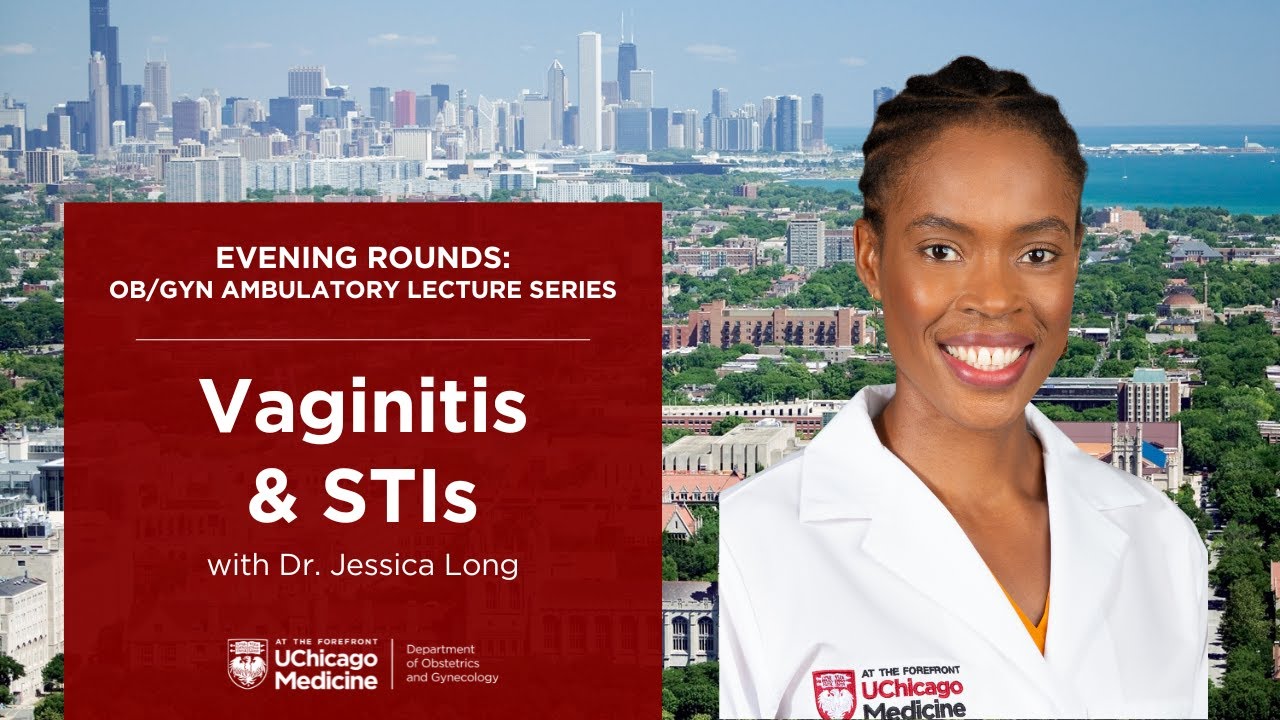 Vaginitis & STIs with Dr. Jessica Long  |  Evening Rounds: Ambulatory Lecture Series