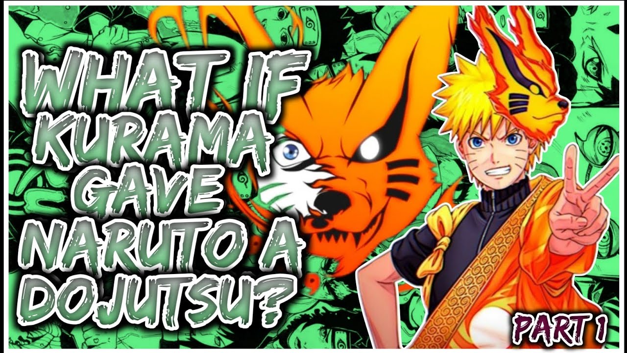 What If KURAMA Gave Naruto A Dojutsu | PART 1