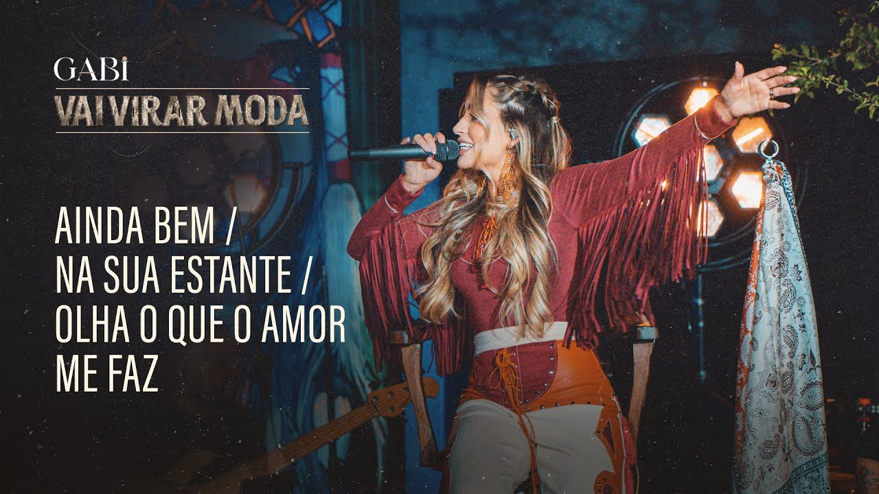 Gabi - Ainda Bem - Na Sua Estante - Olha o Que o Amor Me Faz (DVD Vai Virar Moda) Ao Vivo