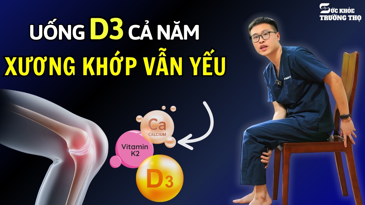 Đây Là Lý Do Uống CANXI D3 Cả Năm Mà Xương Khớp Vẫn Yếu Vẫn Đau