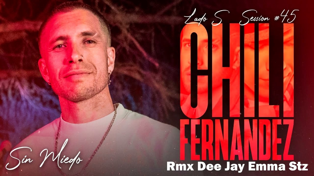 CHILI FERNANDEZ - SESSION #45 Remix Dee Jay Emma Stz