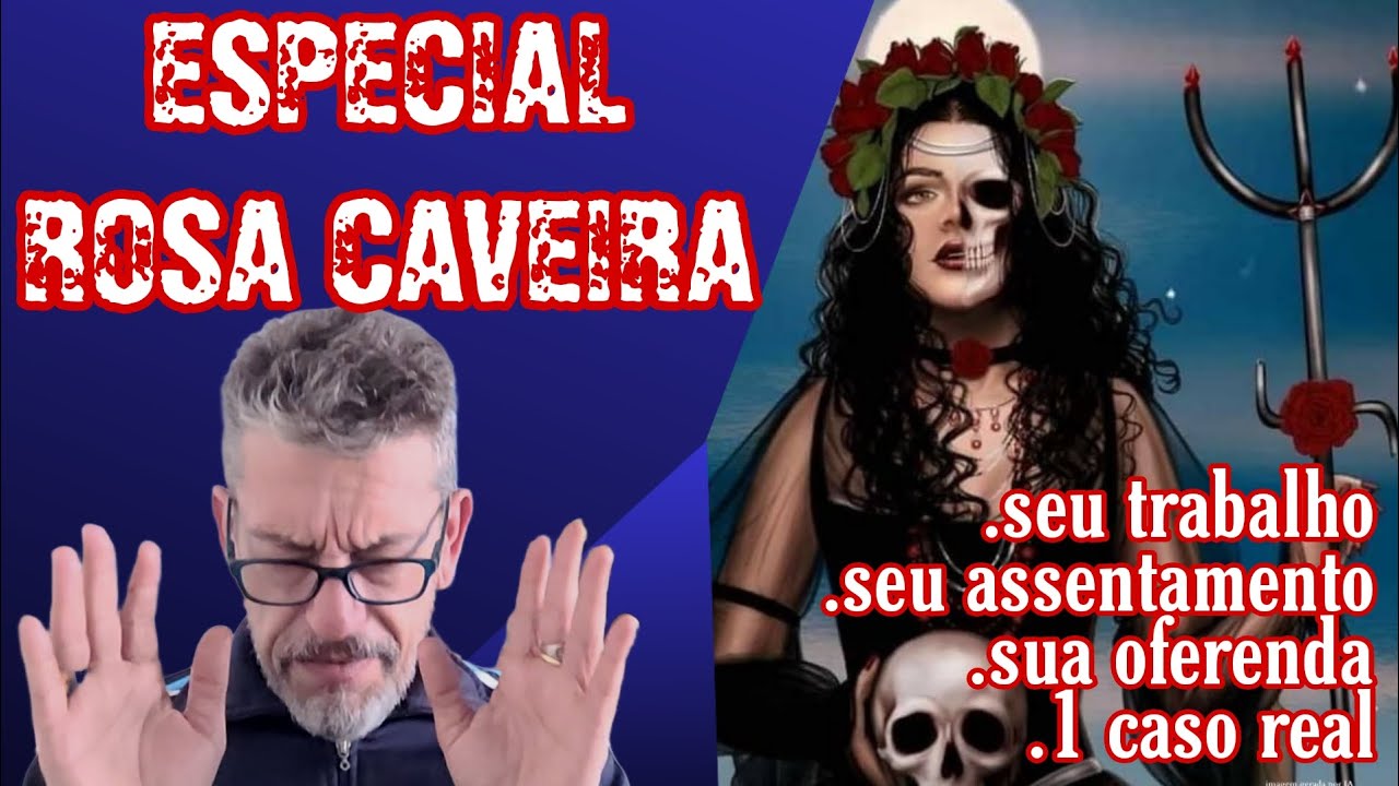 🔴ESPECIAL ROSA CAVEIRA🌹☠️: DO SIGNIFICADO DO NOME ATÉ SUAS OFERENDAS 
