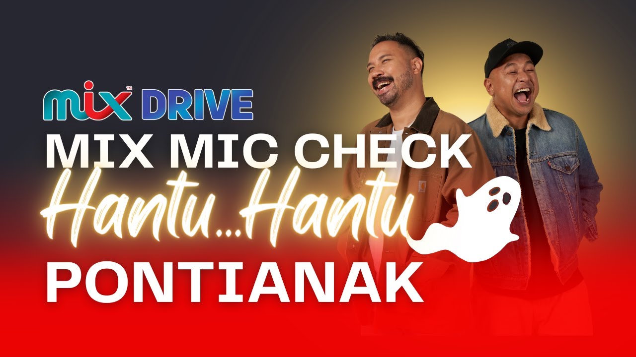 Hafiz & Guibo Speaks To A Pontianak | MIX Mic Check Hantu... Hantu!