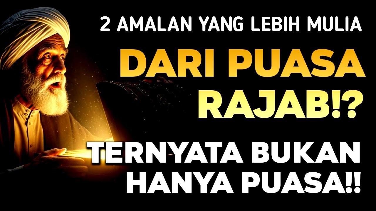 2 AMALAN YANG LEBIH MULIA DARI PUASA RAJAB‼️ Jangan Tinggalkan Selama Bulan Rajab