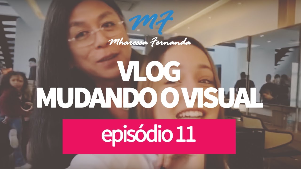 VLOG - MUDANDO O VISUAL - EP. 11