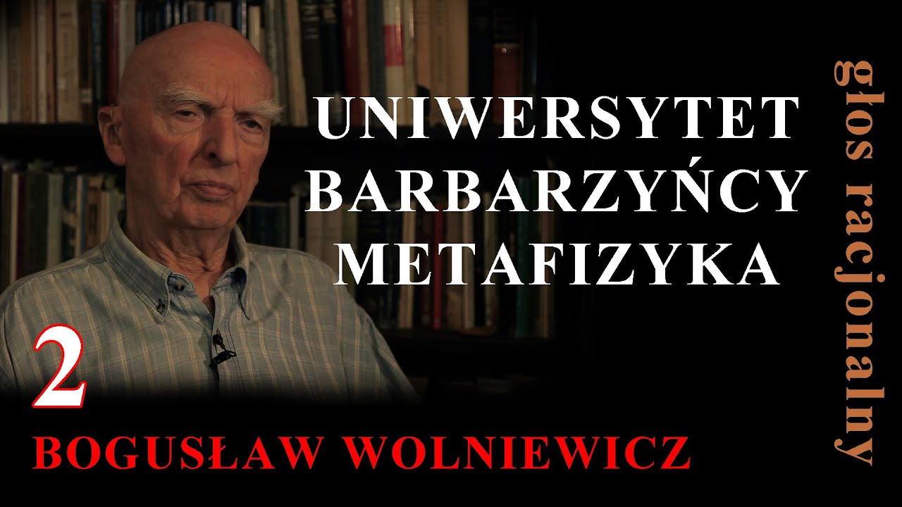 Bogusław Wolniewicz 2 UNIWERSYTET BARBARZYŃCY METAFIZYKA - English subtitles