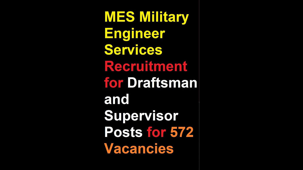 MES Military Engineer Services Recruitment for Draftsman and Supervisor Posts for 572 Vacancies