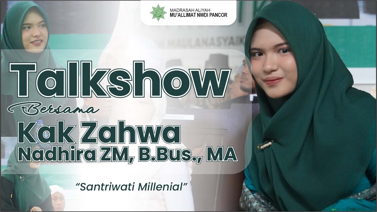TALKSHOW BERSAMA KAK ZAHWA NADHIRA ZM, B.Bus., MA | MA MU'ALLIMAT NWDI PANCOR