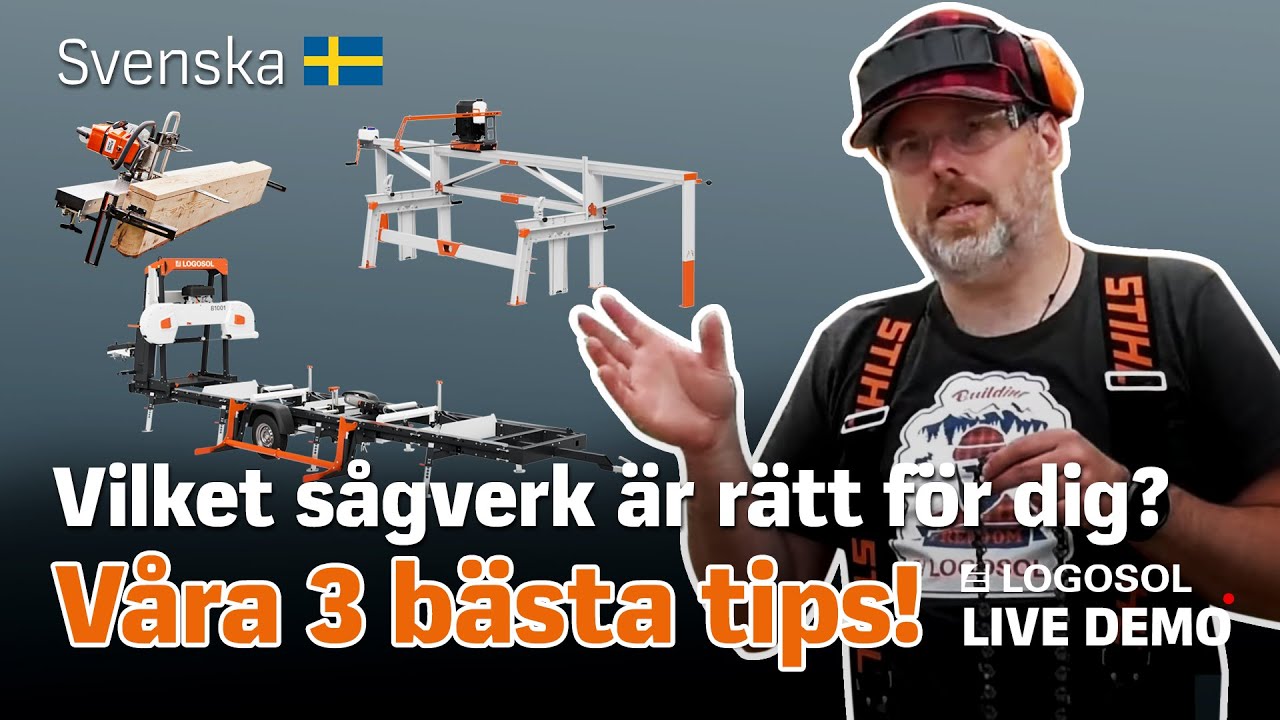 LIVE GUIDE: Vilket sågverk är rätt för dig? Våra 3 bästa tips! | LOGOSOL