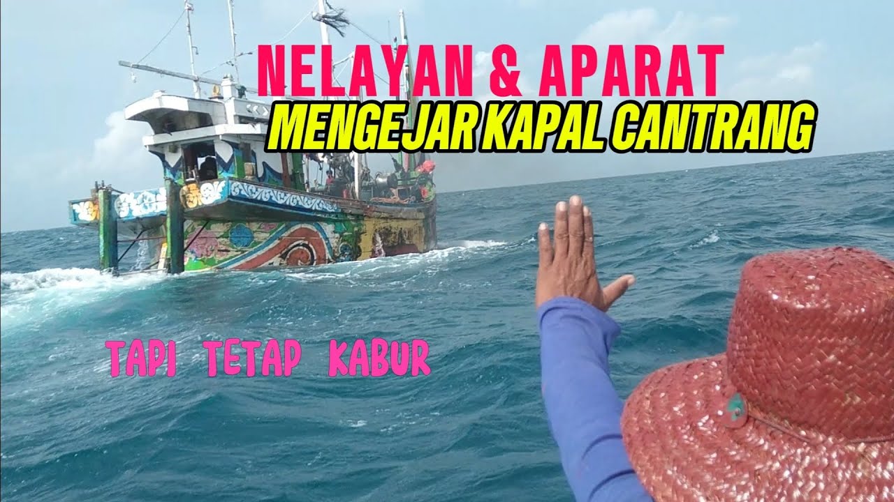 NELAYAN MASALEMBU DAN APARAT KEJAR KAPAL CANTRANG