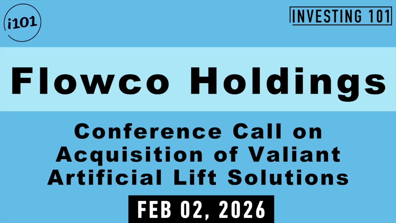 Flowco Holdings Conference Call on Acquisition of Valiant Artificial Lift Solutions | Feb 02, 2026