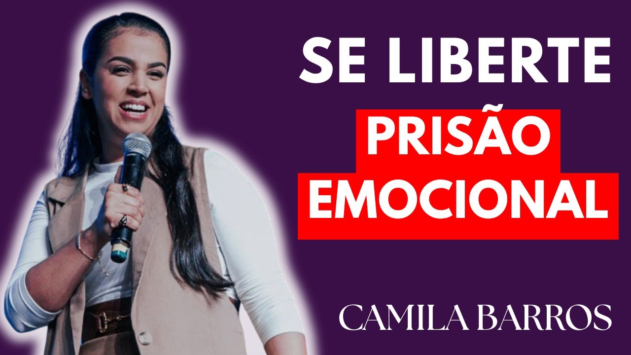 PARE AGORA: Você Não Está FRACA, Está EMOCIONALMENTE PRESA | Camila Barros