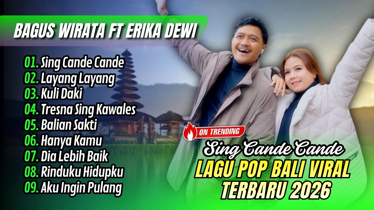 Bagus Wirata Ft Erika Dewi SING CANDE CANDE - LAYANG LAYANG - KULI DAKI || LAGU BALI VIRAL TERBARU