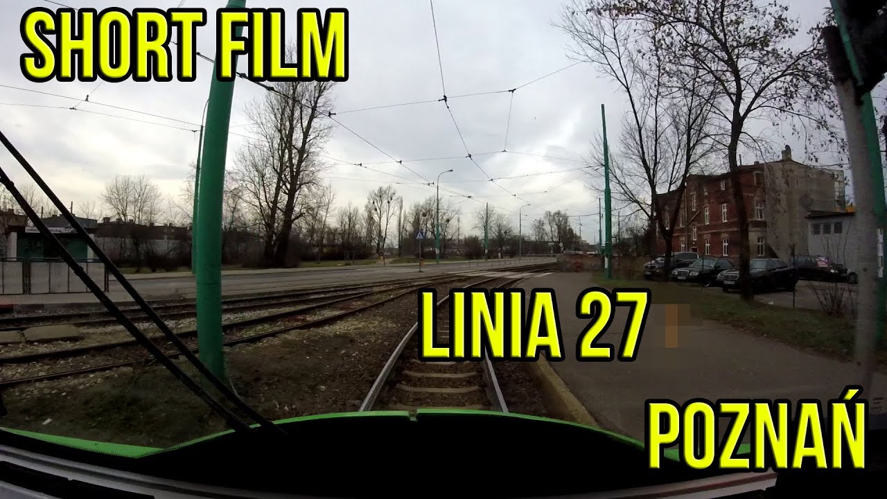 Linia 27 | Dębiec -} Zawady | Tramwaje w Poznaniu | Timelaps