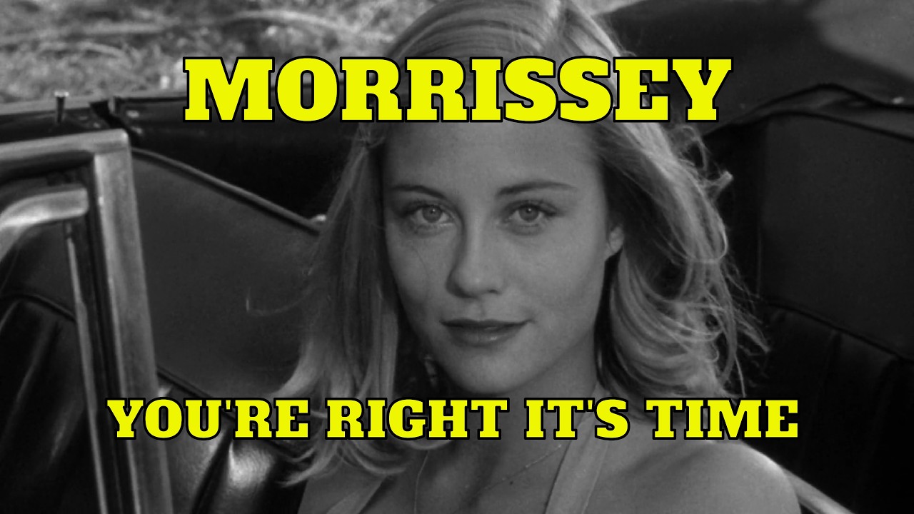 Morrissey - You're Right, It's Time (Unofficial Video)
