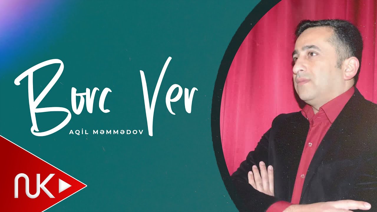 Aqil Memmedov - Borc ver