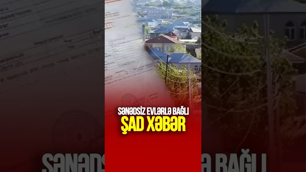 Əhaliyə ŞAD XƏBƏR: sənədsiz evlərlə bağlı... 15 g&uuml;nə...  #tvmusavat #azerbaycan #sonxəbərlər