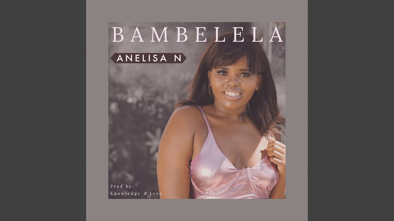 Anelisa N Bambelela