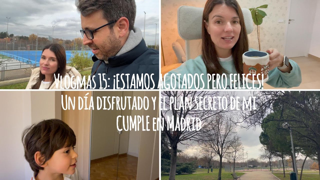 VLOGMAS 15: ¡AGOTADOS PERO FELICES! 🤯 Un día disfrutado y mi plan preferido de CUMPLE en Madrid 🎂
