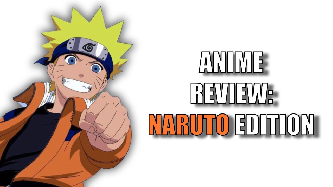 Anime Review: Naruto Edition