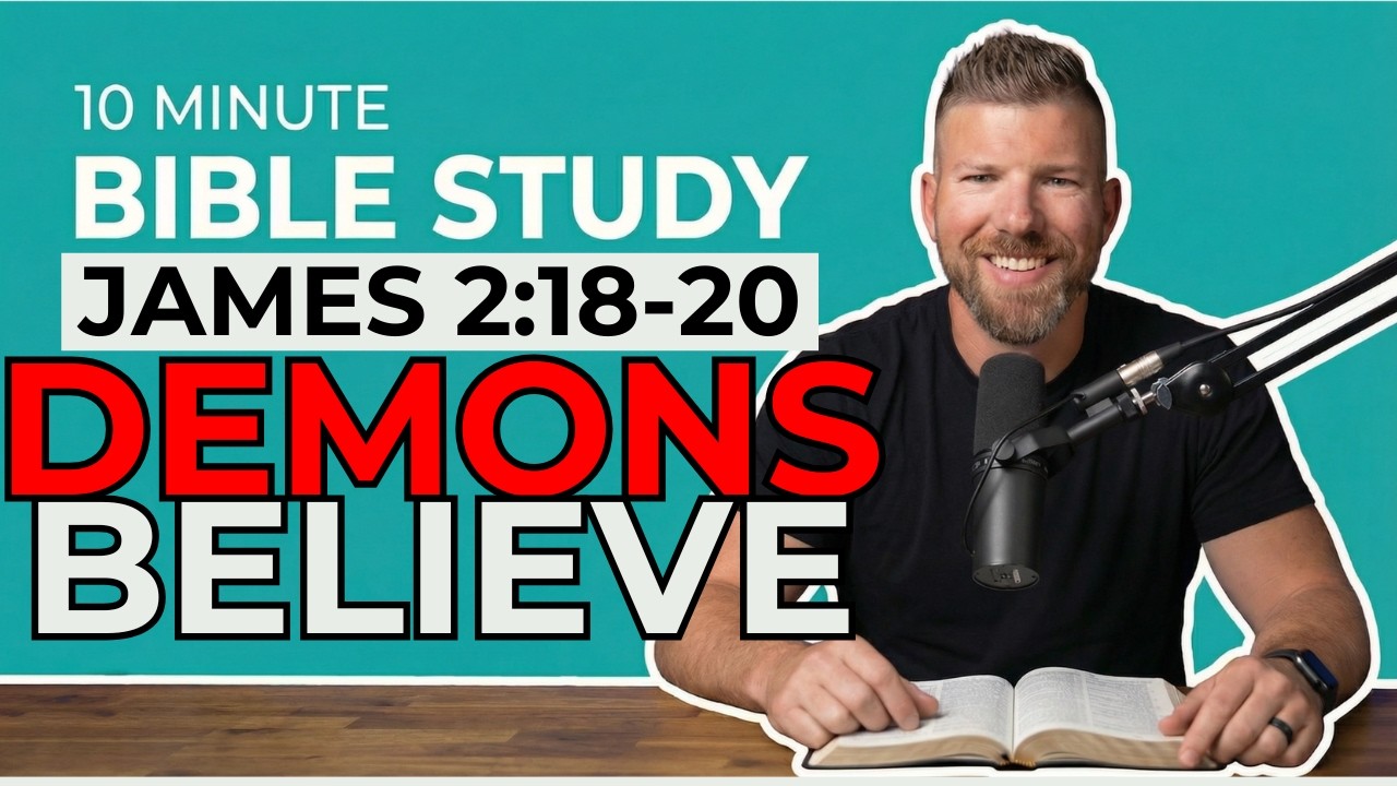 James 2:18-20 | What Real Faith Looks Like [10 Minute Bible Study]