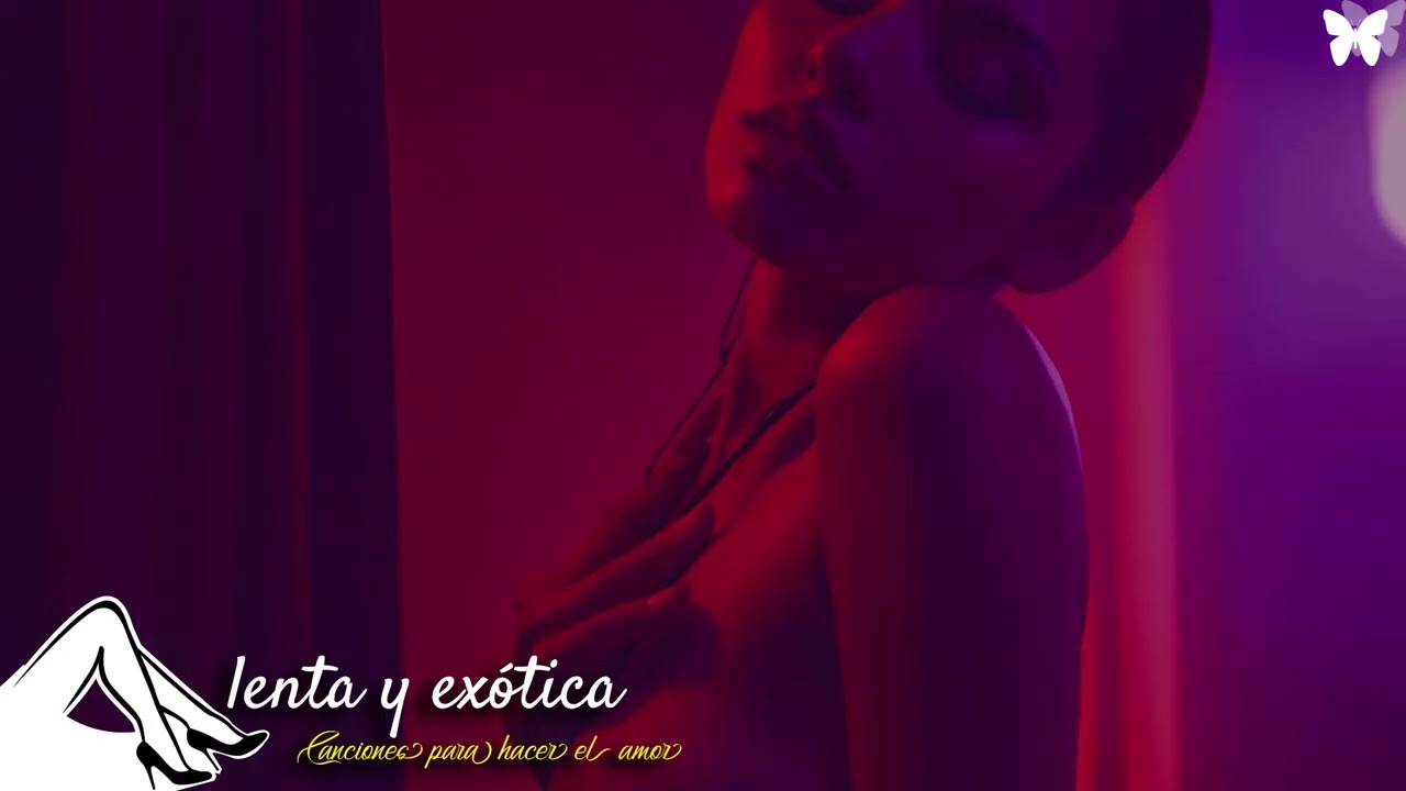 Quiero ponerme salvaje esta noche contigo 🔥 Canciones para hacer el amor musica sensual en espa&ntilde;ol