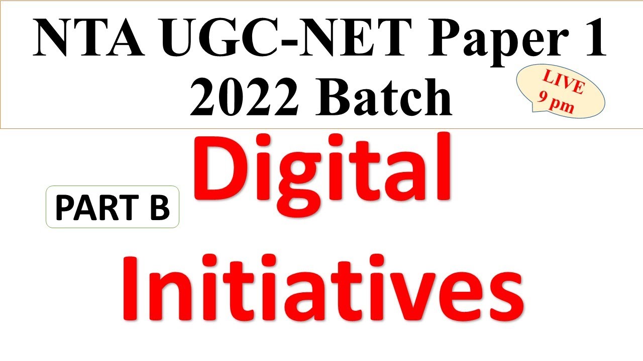Digital Initiatives - Part B - NTA UGC NET - Paper 1 2022 - Dr Triptii