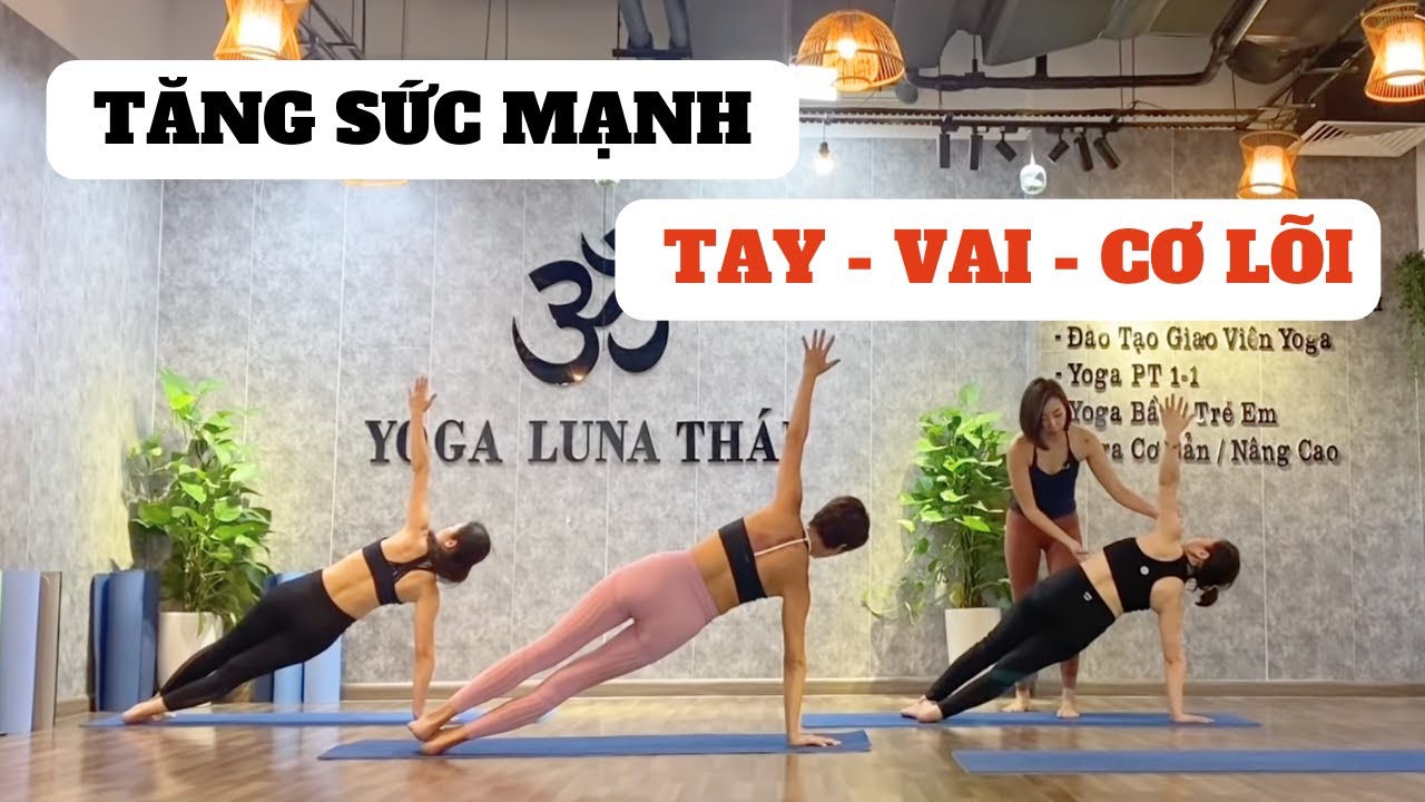 BÀI TẬP TĂNG SỨC MẠNH CƠ LÕI + TAY VAI | POWER YOGA GIẢM CÂN + GIẢM EO | HLV LUNA THÁI