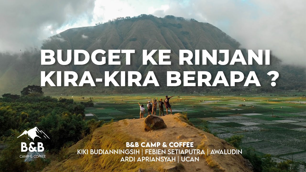 BUDGET KE RINJANI KIRA KIRA BERAPA ? | INFORMASI BUDGET TRIP KE RINJANI | RINJANI VIA SEMBALUN