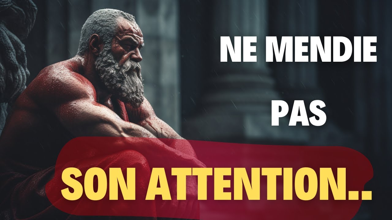 L'Attention Ne Se Mendie Pas :7 Puissants Secrets Stoïciens Pour Ne Plus Jamais Être un plan B