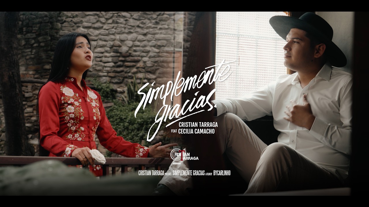 SIMPLEMENTE GRACIAS - Cristian Tárraga feat. Cecilia Camacho ( VIDEO OFICIAL )