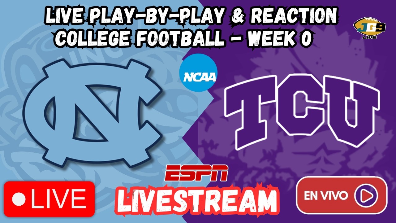 North Carolina vs TCU | College Football | ESPN | Week 0 | LIVESTREAM | LIVE