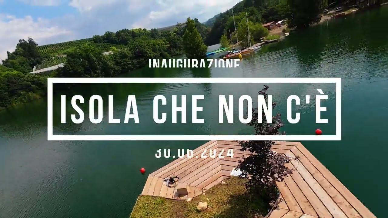 Isola che non c'è - Lago di Santa Giustina - Inaugurazione 30/06/2024