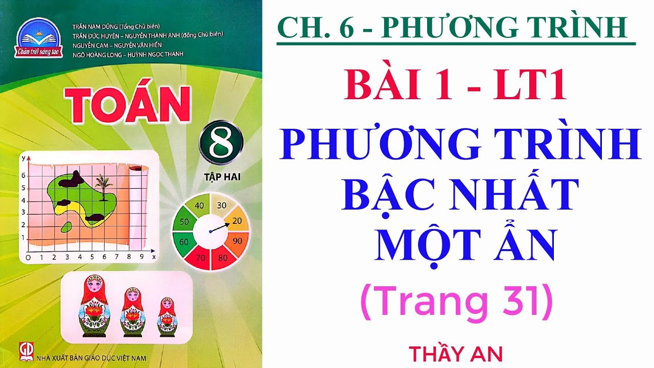 Chương 6 BÀI 1 PHƯƠNG TRÌNH BẬC NHẤT MỘT ẨN Lý thuyết 1 Toán lớp 8 CHÂN TRỜI SÁNG TẠO Tập 2