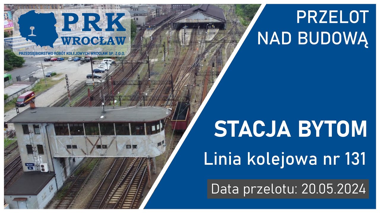 Przelot nad budową - linia kolejowa nr 131, stacja  Bytom, 20 05 2024