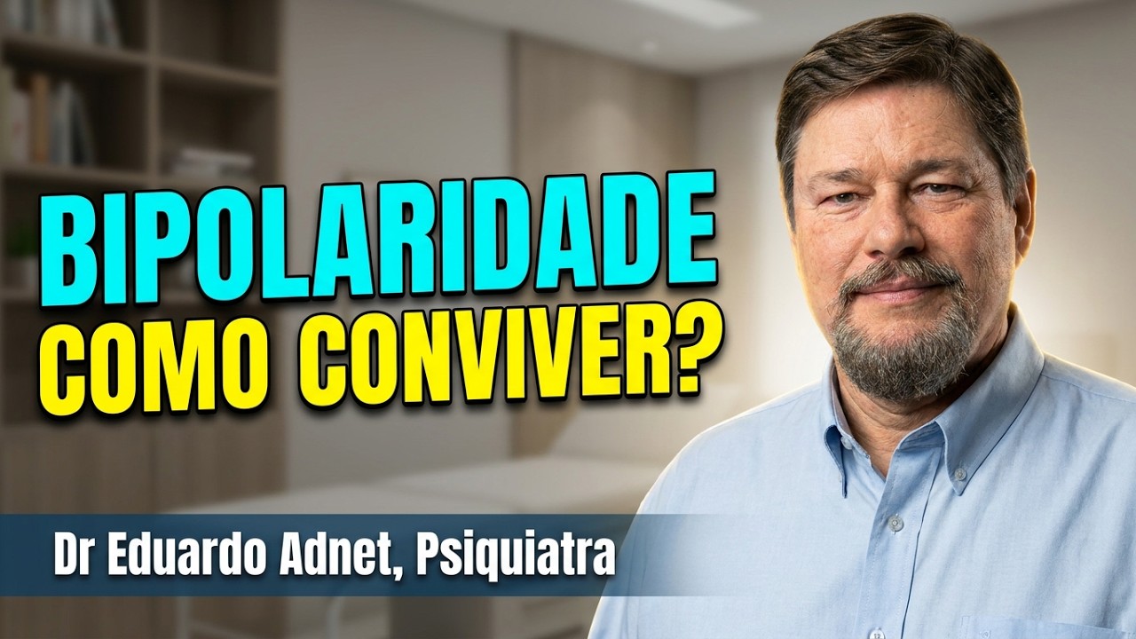 COMO LIDAR COM PESSOA BIPOLAR? COMO CONVIVER COM BIPOLAR? #dreduardoadnet PSIQUIATRA