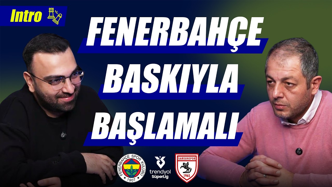 ‘Tedesco Bu Maçta Riskler Alır’ | 'Fenerbahçe Eski Oyununa Dönmeli | Intro