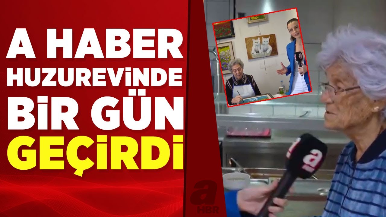 A Haber huzurevinde bir gün geçirdi! Asırlık çınarlar bir güne neler sığdırıyorlar? | A Haber