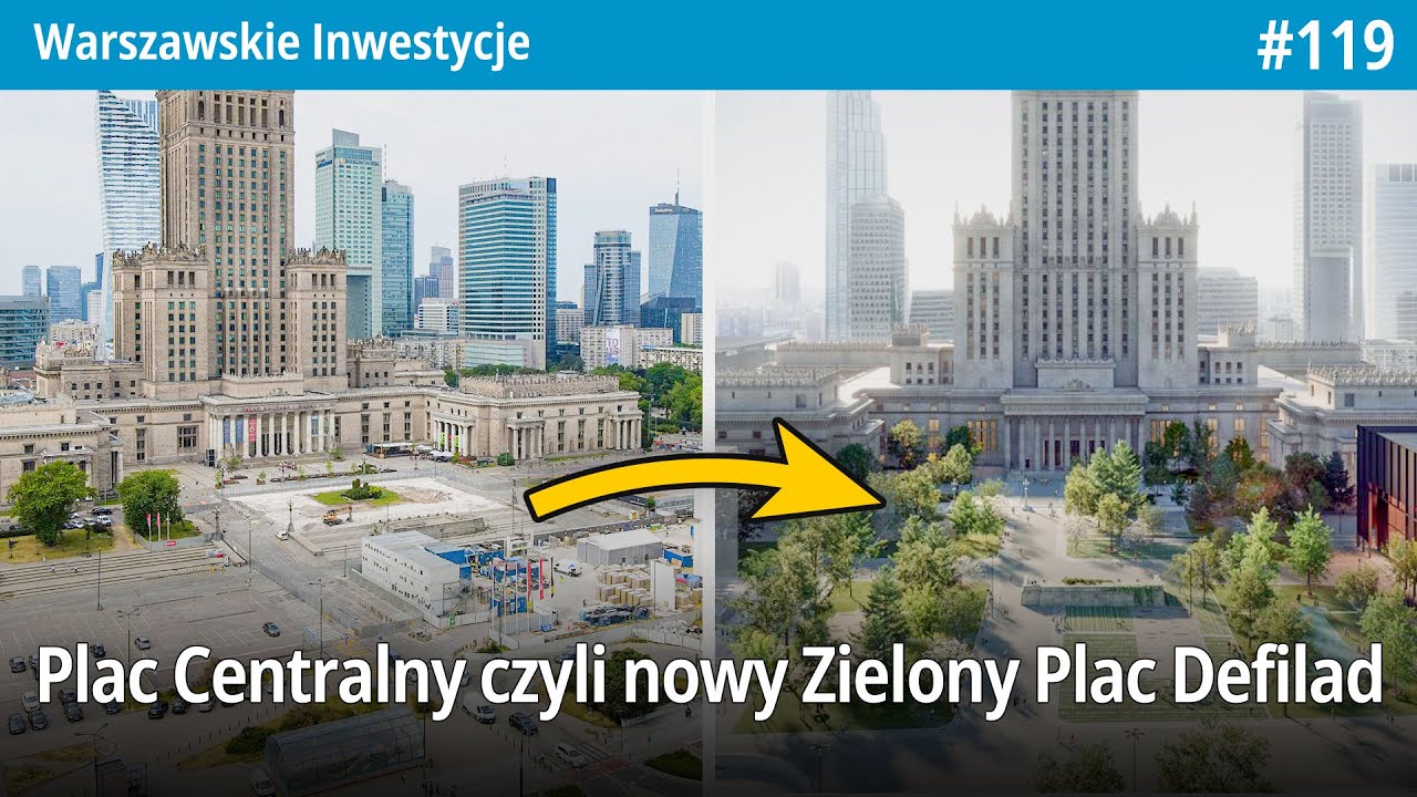 #119 Plac Centralny czyli nowy Zielony Plac Defilad - Warszawskie Inwestycje