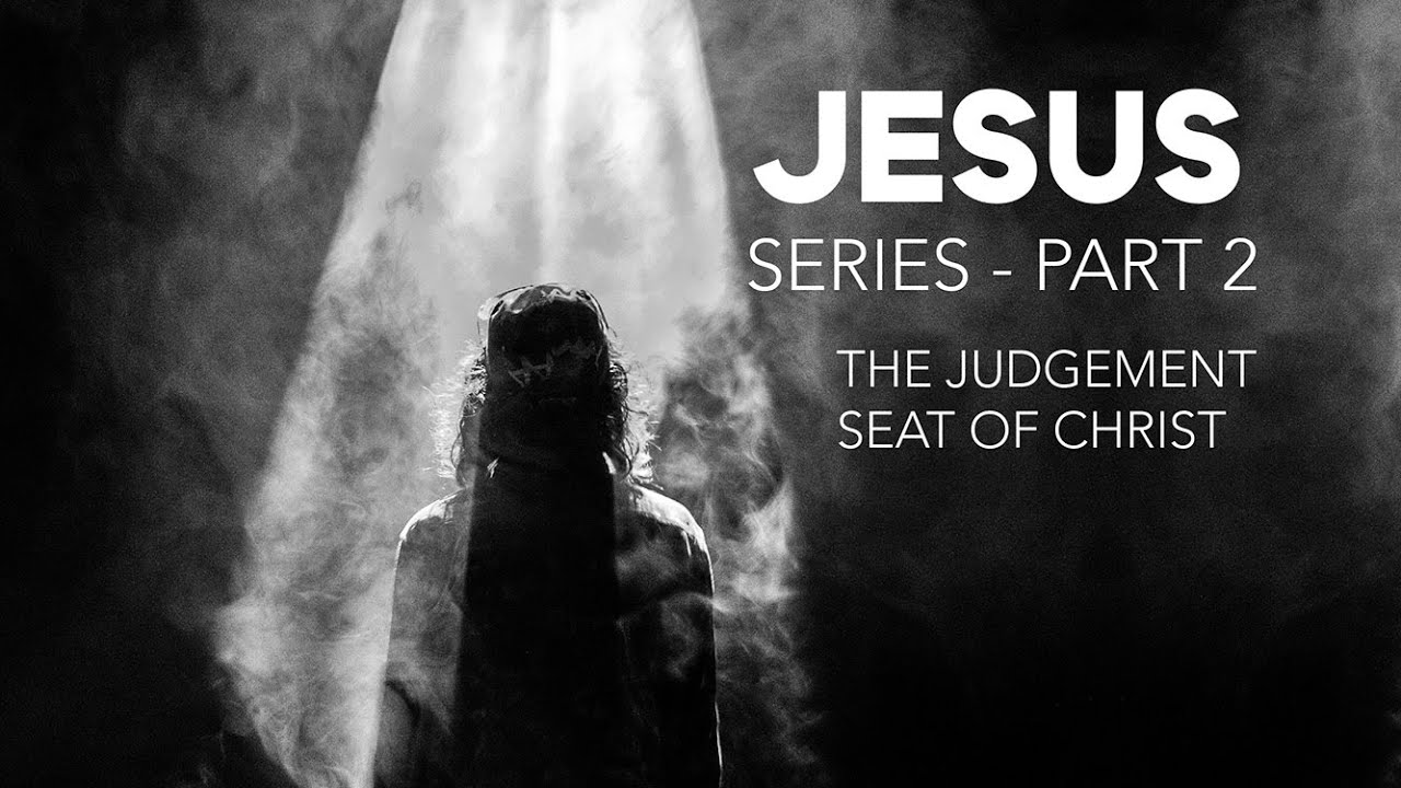 The Judgement Seat of Christ (Jesus Series, Week 2) | CityHill Church
