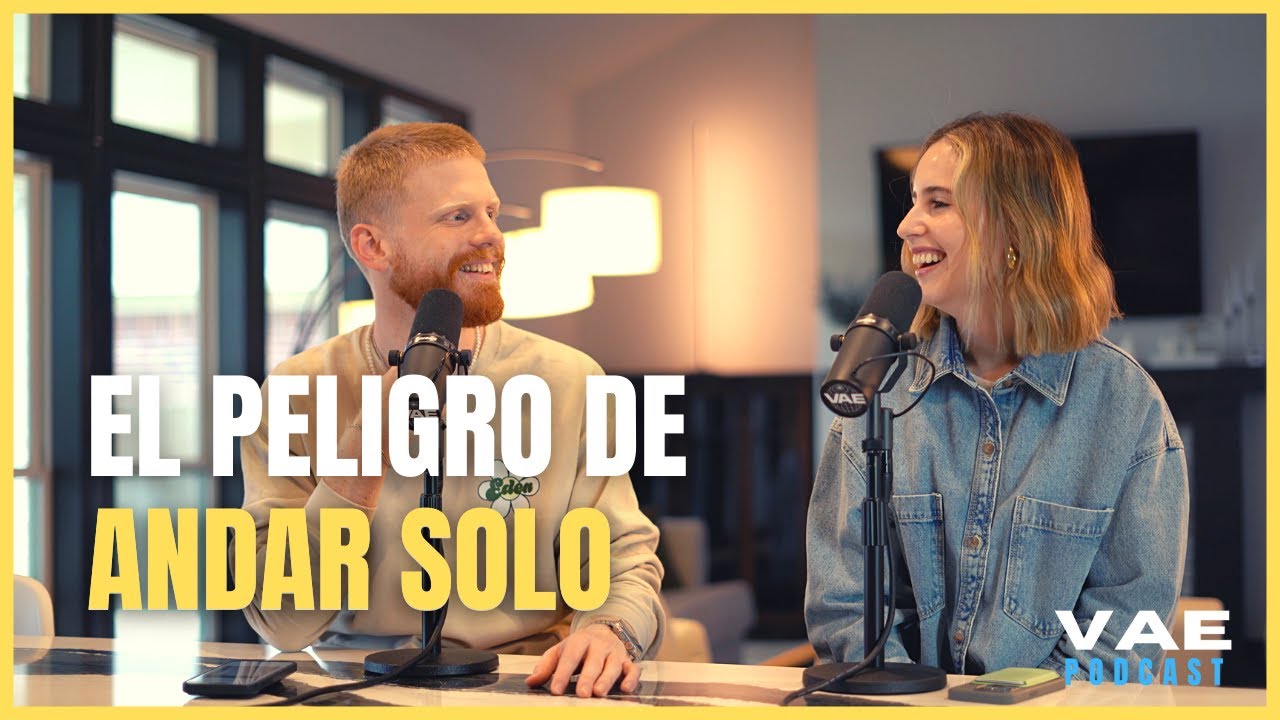 El peligro de andar solo | VAE Podcast