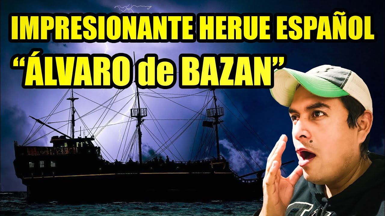 🇲🇽 🇪🇸 reaccion 😮EL HERUE ESPAÑOL, ÁLVARO de BAZAN, reaccionando a España,