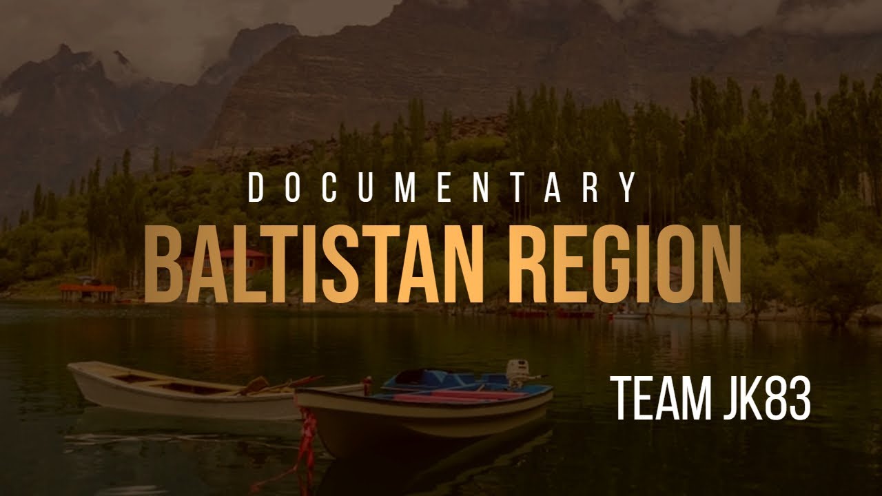 Baltistan Region | Documentary