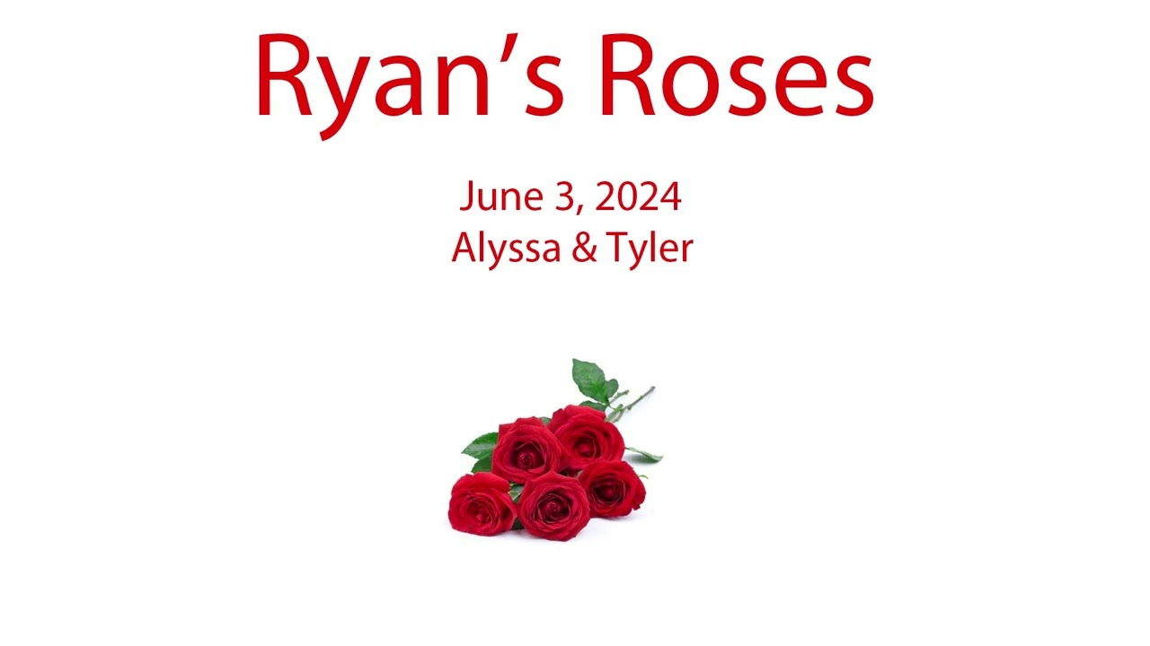 Ryan’s Roses - Live Two Different County - Alyssa (June 3, 2024)